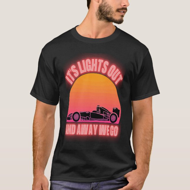 T-shirt Ses Lumières Et Éloigné Nous Allons Formula Racing (Devant)