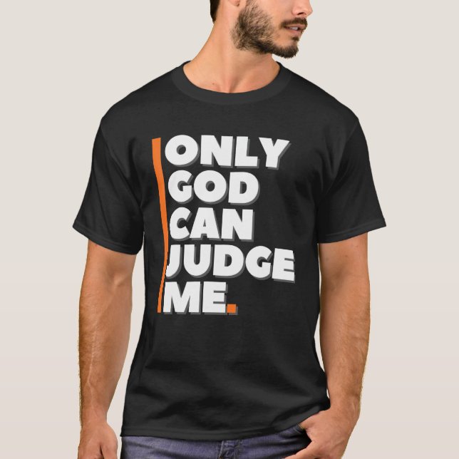 T-shirt Seul Dieu peut me juger (Devant)