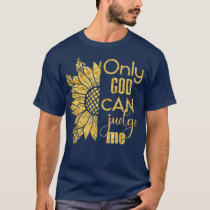 T-shirt Seul Dieu peut me juger Sunflower 22 Croyant