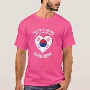 T-shirt Seul Drame dont j'ai besoin est Coréen K-Pop K-Dra