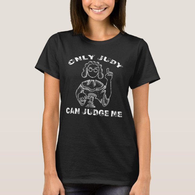 T-shirt Seul Judy Peut Me Juger Avocat T Shirt (Devant)