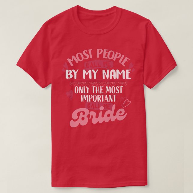 T-shirt Seul Le Plus Important Appelle Moi Mariée (Design devant)