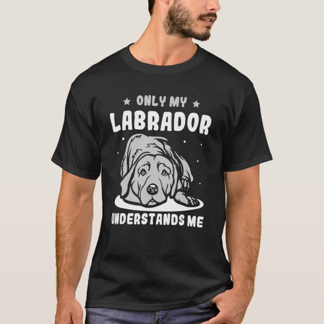 T-shirt Seul mon Labrador me comprend Labrador (Devant)