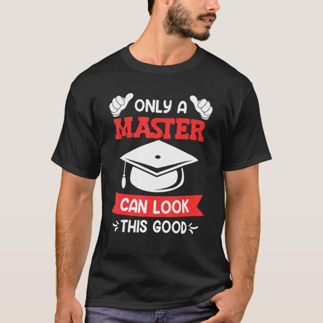 T-shirt Seul un maître peut regarder ce bon master diplôme (Devant)