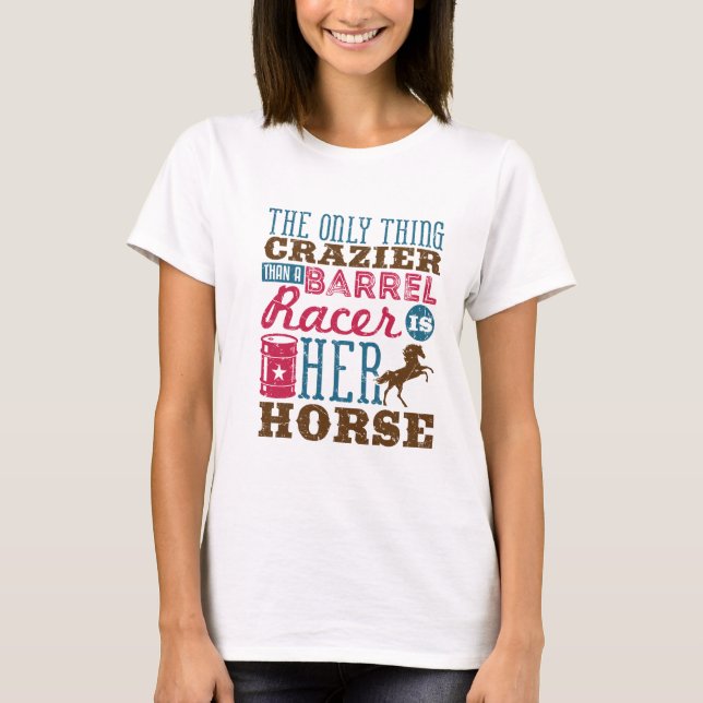 T-shirt Seule Chose Plus Dingue Que Barrel Racer Est Son C (Devant)