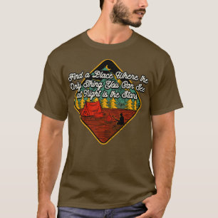 T-shirt Seule chose que vous voyez à Night Camping Stars C