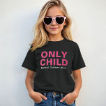 T-shirt Seule Enfant Expirant Drôle Grande Sœur Rose<br><div class="desc">Personnalisez ce t-shirt drôle d'annonce de bébé "Enfant unique - Expiration" avec le mois de la date prévue pour votre nouveau bébé.  Couleurs rose vif et blanc - nombreux styles de chemise,  tailles et options de couleur disponibles.</div>