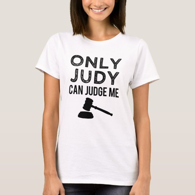 T-shirt Seule Judy peut me juger drôle chemise femme (Devant)