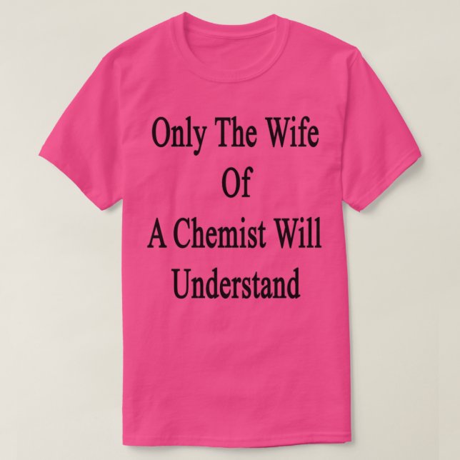 T-shirt Seule La Femme D'Un Chimiste Comprendra 1 (Design devant)