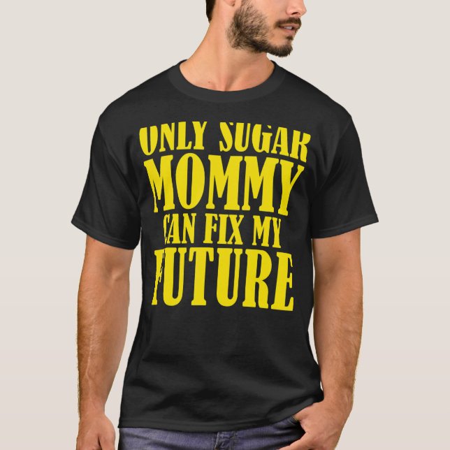 T-shirt Seule Maman du sucre peut réparer mon avenir (Devant)