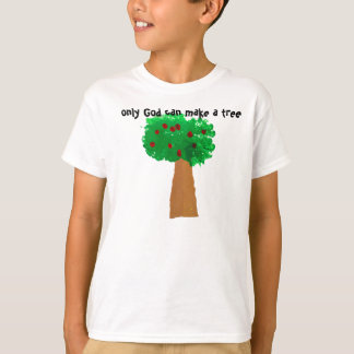 T-shirt Seulement Dieu peut faire un arbre