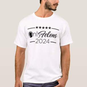 T-shirt Seulement Felons 2024 Élection américaine Trump 20