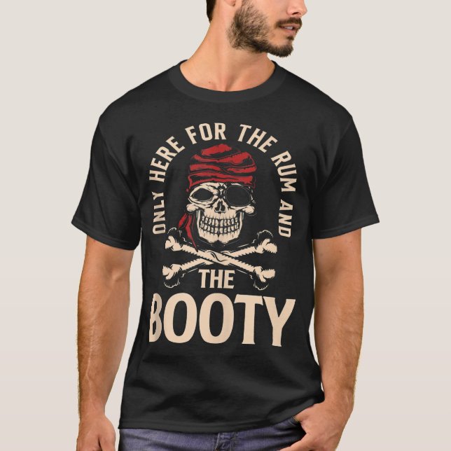 T-shirt Seulement Ici Pour Le Rhum Et Le Citerne Pirate (Devant)