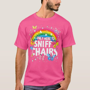 T-shirt Seulement Ici Pour Sniff Chaises Pour Hommes Pour