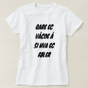 T-shirt seulement j'ai osé dire ce que me sens je dans le