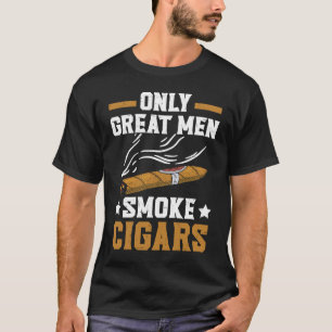 T-shirt Seulement les grands hommes Fumer des cigares Taba