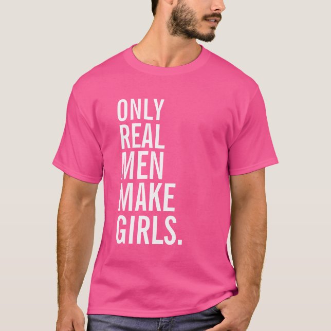 T-shirt Seulement les vrais hommes font des filles (Devant)