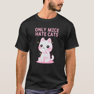 T-shirt Seulement Mice Hate Chats Dit Citations de chat Ki