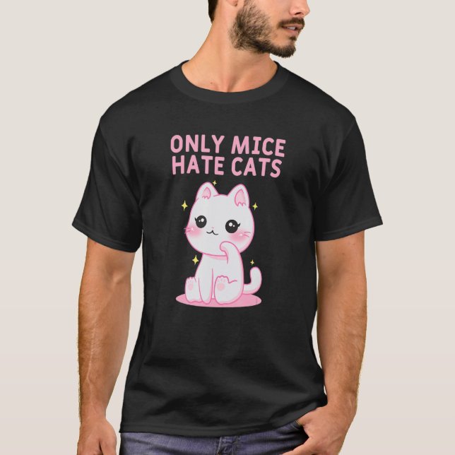 T-shirt Seulement Mice Hate Chats Dit Citations de chat Ki (Devant)