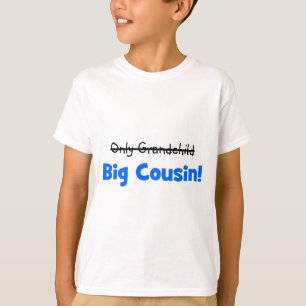 T-shirt Seulement petit-enfant - > GRAND COUSIN !