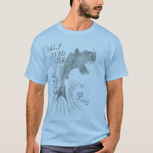 T-shirt Seulement poissons morts…