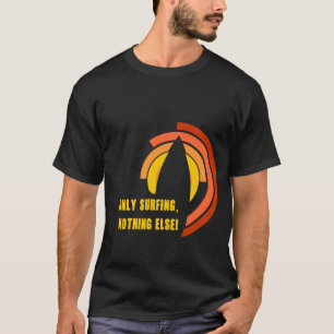 T-shirt Seulement Surfing Nothing Else Gras Rétro Surfboar