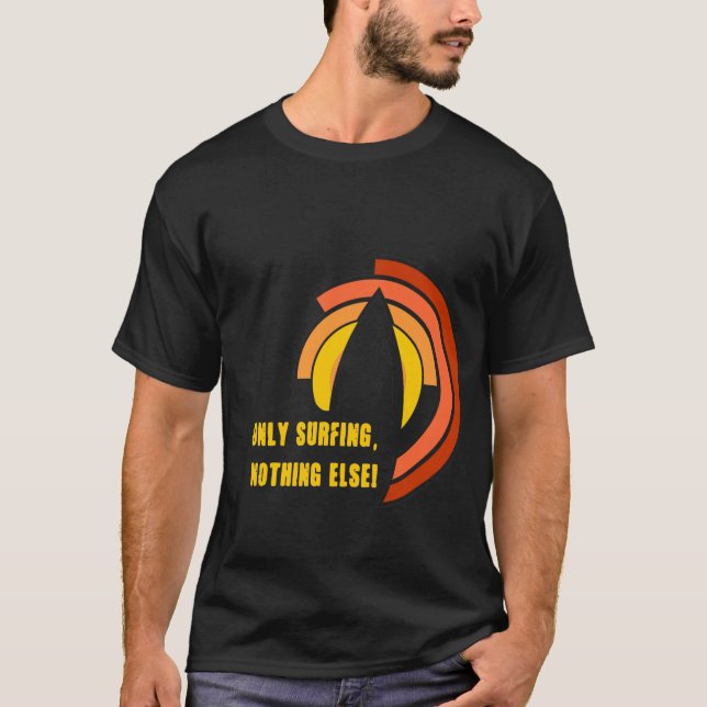 T-shirt Seulement Surfing Nothing Else Gras Rétro Surfboar (Devant)