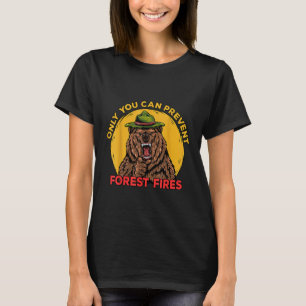 T-shirt Seulement Vous Pouvez Empêcher Les Incendies Fores