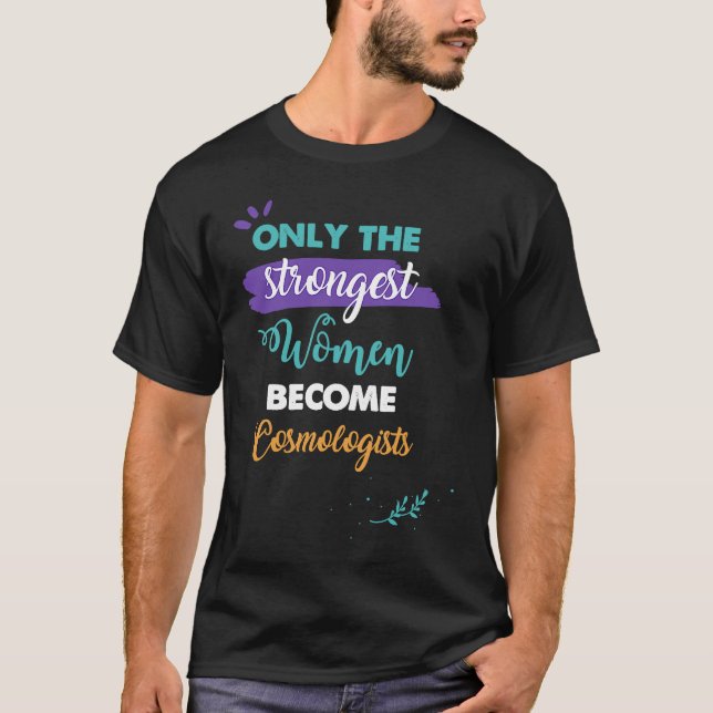 T-shirt Seules les femmes les plus fortes deviennent Cosmo (Devant)