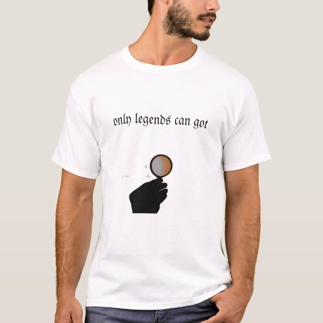 T-shirt seules les légendes peuvent avoir (Devant)