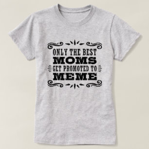 T-shirt Seules Les Meilleures Moms Sont Promues Pour Mème