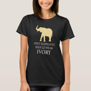 T-shirt Seuls les éléphants doivent porter de l'ivoire Coo
