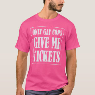 T-shirt Seuls les gays me donnent des billets