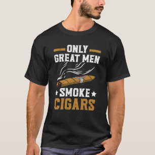 T-shirt Seuls les Grands Hommes Fument des Cigares Tabac C