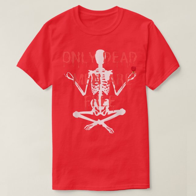 T-shirt Seuls Les Hommes Morts Sont Des Squelettes Cool Li (Design devant)