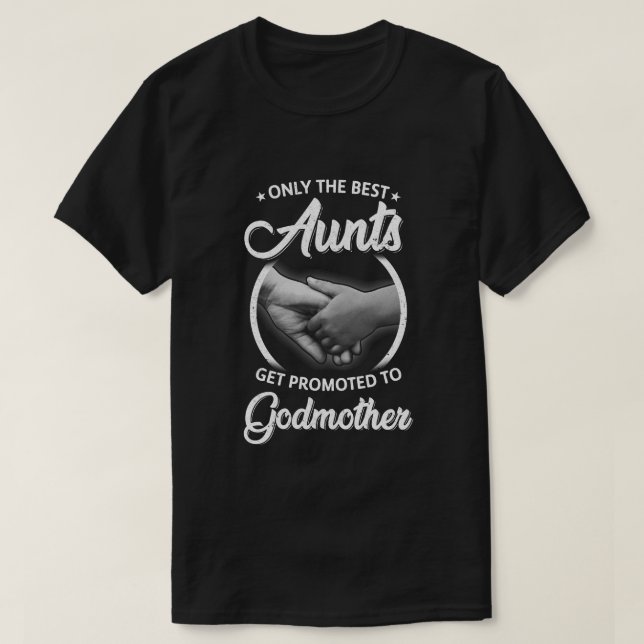 T-shirt Seuls Les Meilleurs Aunts Sont Promus À Godmother (Design devant)