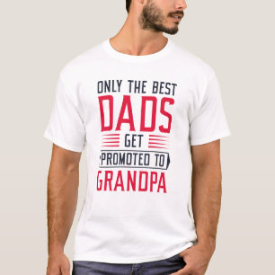 T-shirt Seuls Les Meilleurs Dads Sont Promus À Grand-Père
