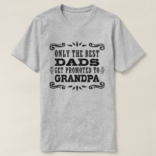 T-shirt Seuls Les Meilleurs Dads Sont Promus À Grand-Père