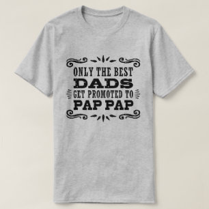 T-shirt Seuls Les Meilleurs Dads Sont Promus Pour Pap Pap