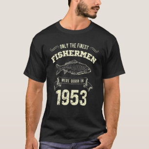 T-shirt Seuls les meilleurs pêcheurs sont nés en 1953 drôl