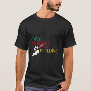 T-shirt Seuls Les Meurtres Dans Les Escaliers De Bâtiment