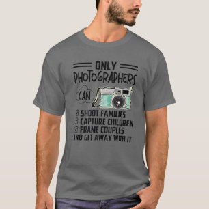 T-shirt Seuls les photographes peuvent tirer sur les famil
