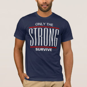 T-shirt Seuls les plus forts survivent