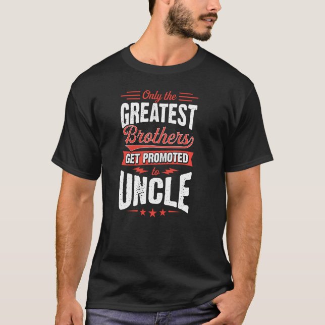 T-shirt Seuls Les Plus Grands Frères Sont Promus À Oncle (Devant)