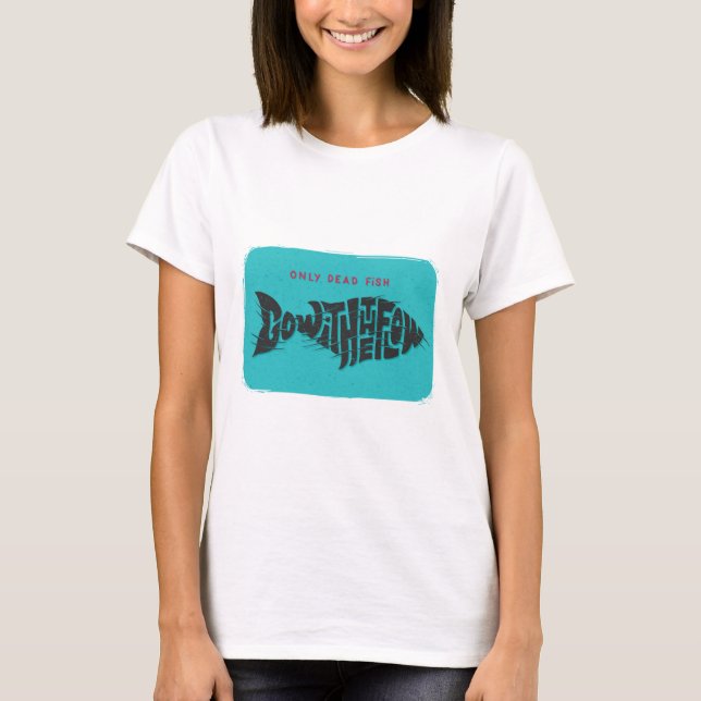 T-shirt Seuls Les Poissons Morts Peuvent Aller Avec Le Flu (Devant)