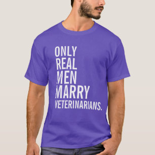 T-shirt Seuls les vrais hommes épousent des vétérinaires