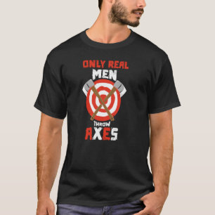 T-shirt Seuls les vrais hommes lancent l'axe l'âne des hom