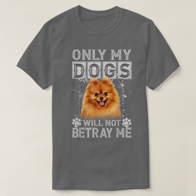 T-shirt Seuls Mes Chiens Ne Me Trahiront Pas L'Amour De Ch (Design devant)