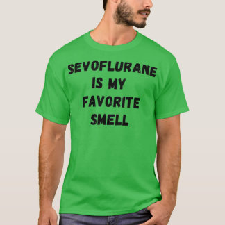 T-shirt Sevoflurane est mon odeur préférée 1