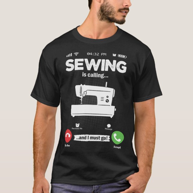 T-shirt Sewing Is Calling I Must Go Sewing Machine Hobby S (Devant)